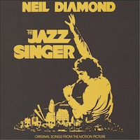This Week, Our Featured Album is Neil Diamond’s Soundtrack from “The Jazz Singer”